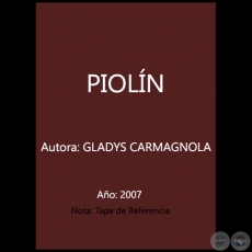 PIOLÍN - Autora: GLADYS CARMAGNOLA - Año 2007